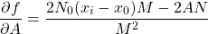 \[\frac{\partial f}{\partial A}=\frac{2N_0(x_i-x_0)M - 2AN}{M^2}\]