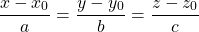 \[\frac{ x - x_0 }{ a } = \frac{ y - y_0 }{ b } = \frac{ z - z_0 }{ c }\]