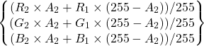 \[ \begin{Bmatrix} (R_2 \times A_2 + R_1 \times (255-A_2)) / 255 \\ (G_2 \times A_2 + G_1 \times (255-A_2)) / 255 \\ (B_2 \times A_2 + B_1 \times (255-A_2)) / 255 \end{Bmatrix}\]