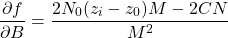 \[\frac{\partial f}{\partial B}=\frac{2N_0(z_i-z_0)M - 2CN}{M^2}\]