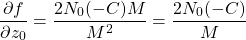 \[\frac{\partial f}{\partial z_0}=\frac{2N_0(-C)M}{M^2}=\frac{2N_0(-C)}{M}\]