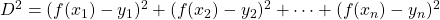 D^2=(f(x_1)-y_1)^2+(f(x_2)-y_2)^2+\cdots+(f(x_n)-y_n)^2