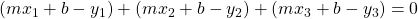 (mx_1+b-y_1)+(mx_2+b-y_2)+(mx_3+b-y_3) = 0