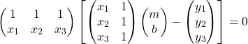 \[\begin{pmatrix}1 & 1 & 1\\x_1 & x_2 & x_3\end{pmatrix}\begin{bmatrix}\begin{pmatrix}x_1 & 1 \\x_2 & 1 \\x_3 & 1\end{pmatrix}\begin{pmatrix}m \\b\end{pmatrix} -\begin{pmatrix}y_1 \\y_2 \\y_3\end{pmatrix}\end{bmatrix}= 0\]