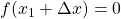 f(x_1 + \Delta x) = 0